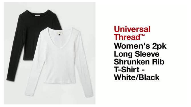 Women's 2pk Long Sleeve Shrunken Rib T-Shirt - Universal Thread™ White/Black, 2 of 6, play video