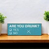 Slickblue Funny Are You Drunk Yes No Sign, 3.5x10 Rustic Pine Wood Sign, Multiple Color Options - 3 of 3