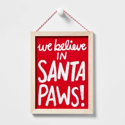 We Believe in Santa Paws Hanging Sign - Wondershop™