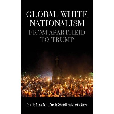 Global White Nationalism - (Racism, Resistance and Social Change) (Paperback)