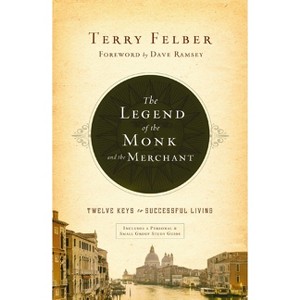 The Legend of the Monk and the Merchant - by  Terry Felber (Paperback) - 1 of 1