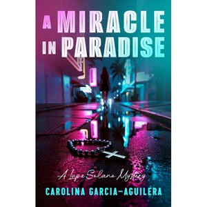 A Miracle in Paradise - by  Carolina Garcia-Aguilera (Paperback) - 1 of 1