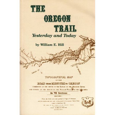 The Oregon Trail - by  William Hill (Paperback)