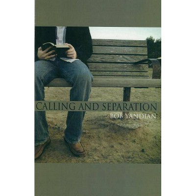 Calling and Separation - by  Bob Yandian (Paperback)