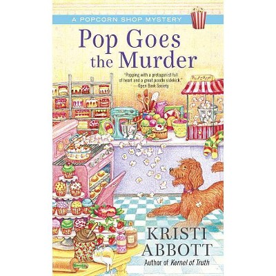 Pop Goes the Murder - (Popcorn Shop Mystery) by  Kristi Abbott (Paperback)