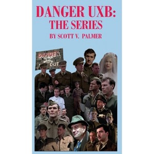 Danger Uxb - by  Scott V Palmer (Hardcover) - 1 of 1