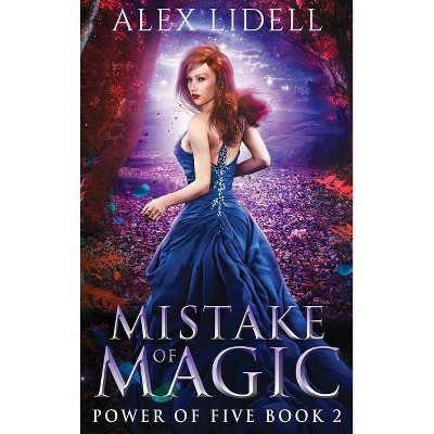 Mistake of Magic - (Power of Five) by  Alex Lidell (Hardcover)