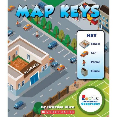 Map Keys (Rookie Read-About Geography: Map Skills) - by  Rebecca Olien (Paperback)