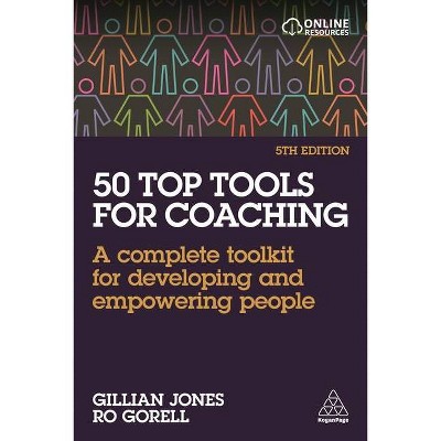 50 Top Tools for Coaching - 5th Edition by  Gillian Jones & Ro Gorell (Hardcover)