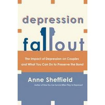 Depression Fallout - by  Anne Sheffield (Paperback)