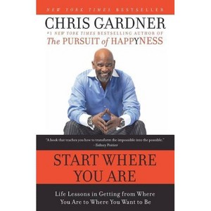 Start Where You Are (Reprint) (Paperback) by Chris Gardner - 1 of 1