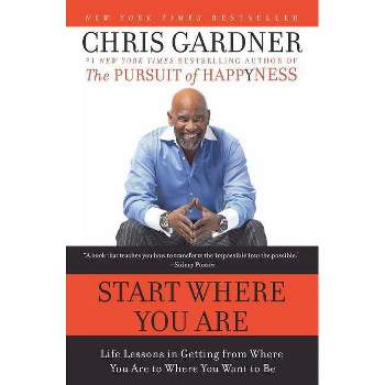 Start Where You Are (Reprint) (Paperback) by Chris Gardner
