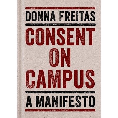 Consent on Campus - by  Donna Freitas (Hardcover)