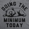 Womens Funny T Shirts Doing The Minimum Today Sarcastic Bear Graphic Novelty Tee For Ladies - Crazy Dog Women's T Shirt - 2 of 4