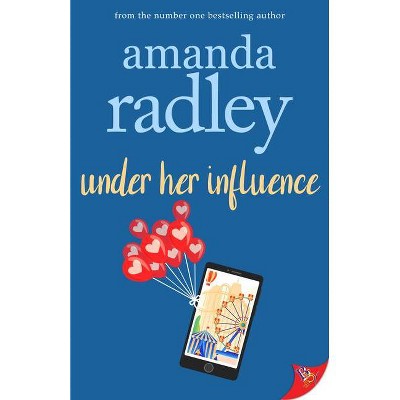 Under Her Influence - by  Amanda Radley (Paperback)