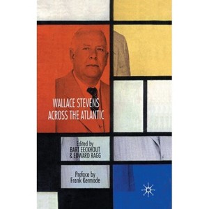 Wallace Stevens Across the Atlantic - by  B Eeckhout & E Ragg (Paperback) - 1 of 1