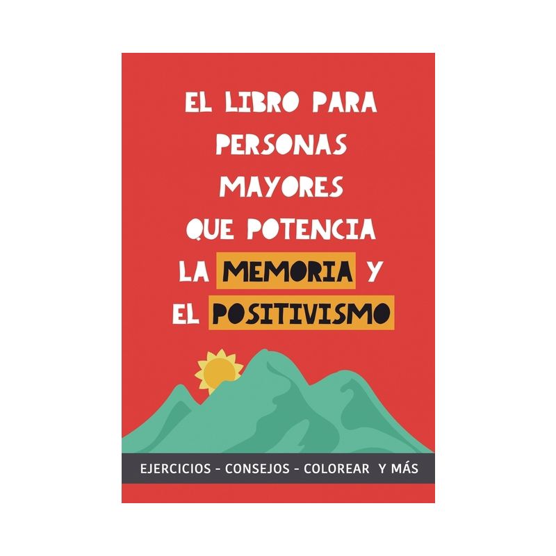 El libro para personas mayores que potencia la memoria y el positivismo - Large Print by  Grete Garrido (Paperback), 1 of 2