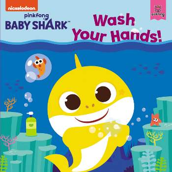 Baby Shark: Wash Your Hands! - by  Pinkfong (Paperback)