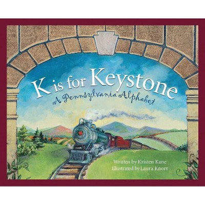 K Is for Keystone - (Discover America State by State (Hardcover)) by  Kristen Kane & Furlong Reynolds Cynthia (Hardcover)