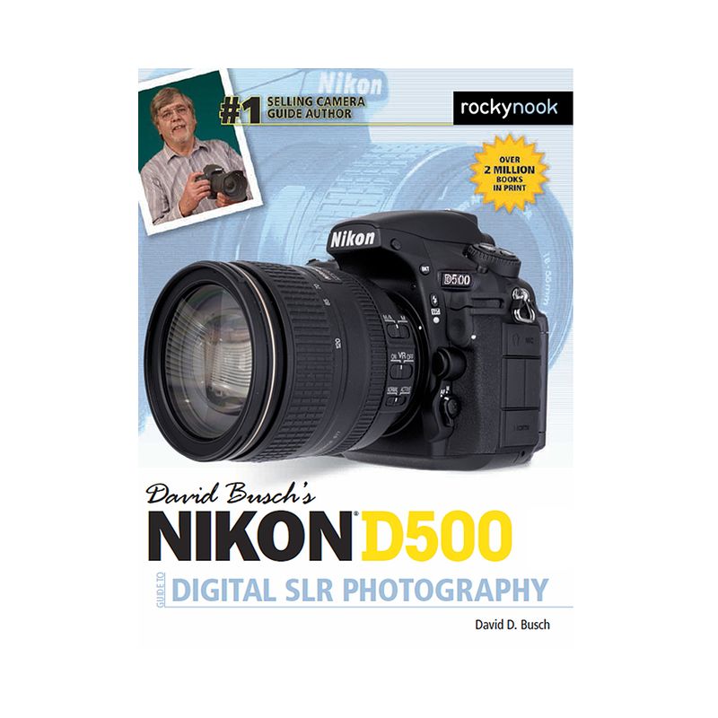 David Busch's Nikon D500 Guide to Digital SLR Photography - (The David Busch Camera Guide) by  David D Busch (Paperback), 1 of 2