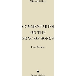 Commentaries on the Song of Songs - 2nd Edition by  Alfonso Gálvez (Hardcover) - 1 of 1