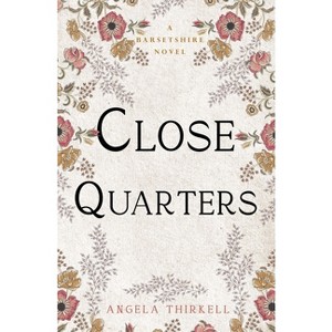 Close Quarters - (Barsetshire Novels) by  Angela Thirkell (Paperback) - 1 of 1
