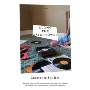 Along the Watchtower - by  Constance Squires (Paperback) - 1 of 1