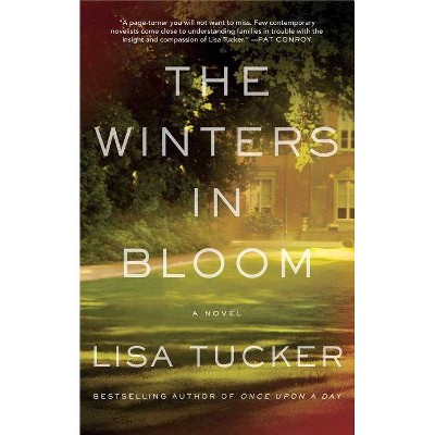 The Winters in Bloom - by  Lisa Tucker (Paperback)