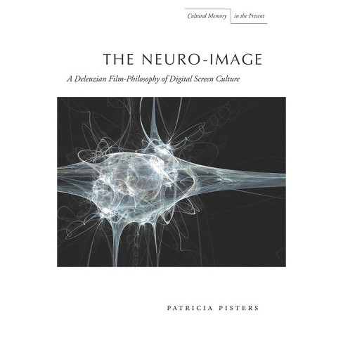 The Neuro-Image - (Cultural Memory in the Present) by  Patricia Pisters (Paperback) - image 1 of 1