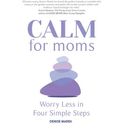Calm for Moms - by  Denise Marek (Paperback)