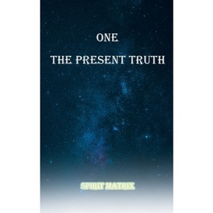 One The Present Truth - by  Ron Lopez (Paperback) - 1 of 1