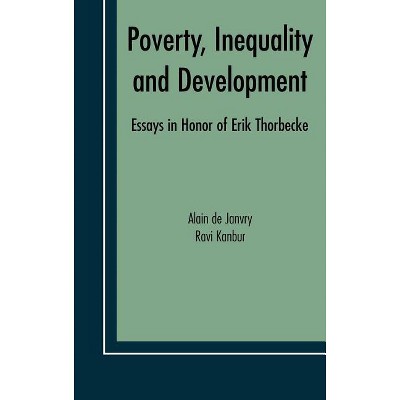 Poverty, Inequality and Development - (Economic Studies in Inequality, Social Exclusion and Well-Be) by  Alain de Janvry & Ravi Kanbur (Hardcover)