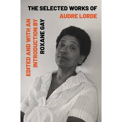 The Selected Works of Audre Lorde - (Paperback)