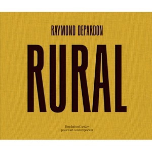Raymond Depardon: Rural - (Hardcover) - 1 of 1