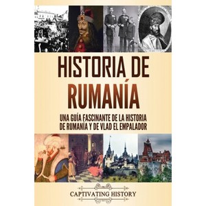 Historia de Rumanía - by  Captivating History (Paperback) - 1 of 1