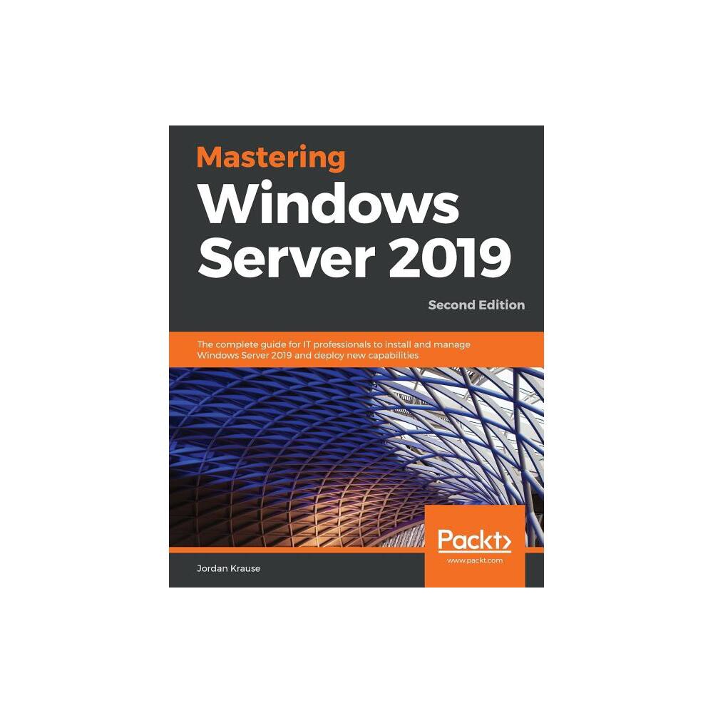 ISBN 9781789804539 product image for Mastering Windows Server 2019 - Second Edition - 2nd Edition by Jordan Krause (P | upcitemdb.com