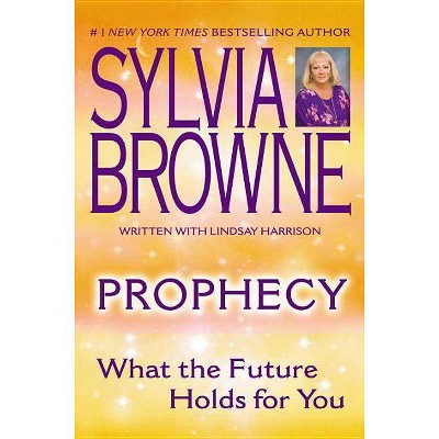 Prophecy - by  Sylvia Browne & Lindsay Harrison (Paperback)