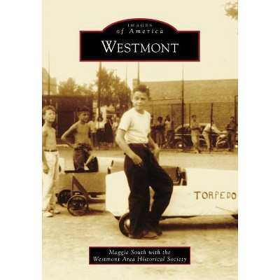 Westmont - (Images of America) by  Maggie South (Paperback)