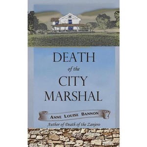 Death of the City Marshal - (Old Los Angeles) by  Anne Louise Bannon (Paperback) - 1 of 1