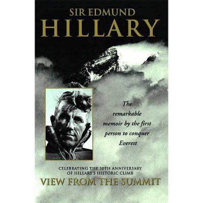 View from the Summit - by  Edmund Hillary (Paperback)