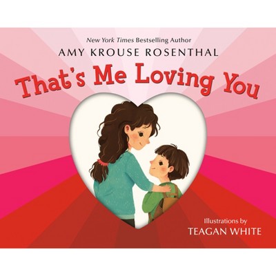 That's Me Loving You - by  Amy Krouse Rosenthal (Paperback)