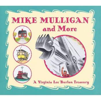 Mike Mulligan and More - by  Virginia Lee Burton (Hardcover)