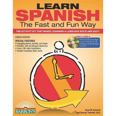 Learn Spanish the Fast and Fun Way - (Barron's Fast and Fun Foreign Languages) 4th Edition by  George Thatcher & Gene M Hammitt (Mixed Media Product)