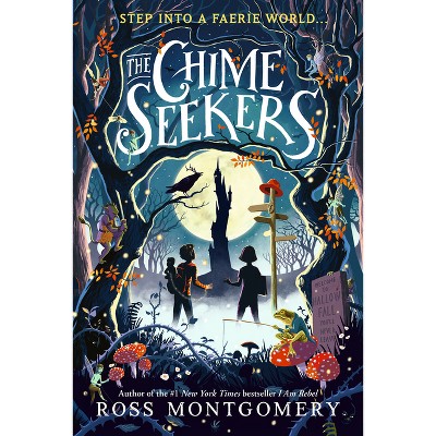 The Chime Seekers - by  Ross Montgomery (Paperback)
