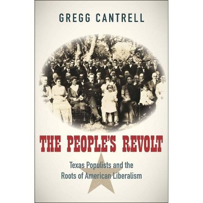 The People's Revolt - by  Gregg Cantrell (Hardcover)