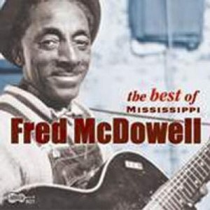 Mississippi Fred McDowell - Best of Mississippi (CD) - 1 of 1