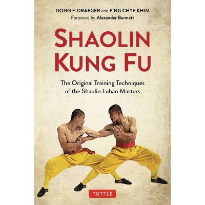 Shaolin Kung Fu - by  Donn F Draeger & P'Ng Chye Khim (Paperback)