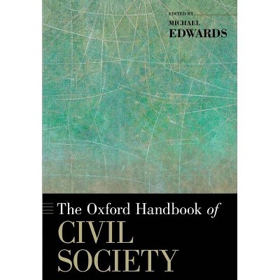 The Oxford Handbook of Civil Society - (Oxford Handbooks) by  Michael Edwards (Paperback)