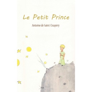 Le Petit Prince - by  Antoine De Saint-Exupery (Hardcover) - 1 of 1