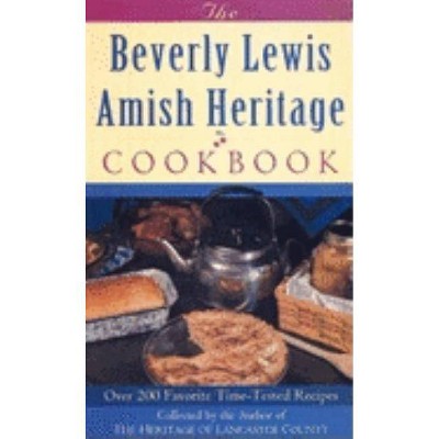 The Beverly Lewis Amish Heritage Cookbook - (Spiral Bound)